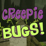 Creepie-Bugs